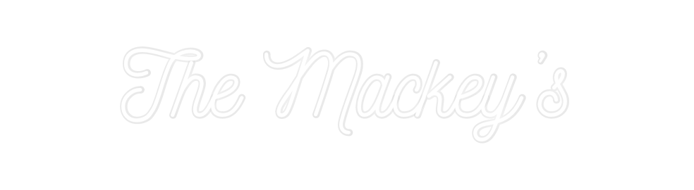Custom Neon: The Mackey’s