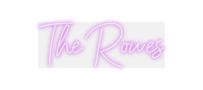 Custom Neon: The Rowes