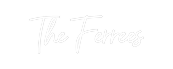 Custom Neon: The Ferrees