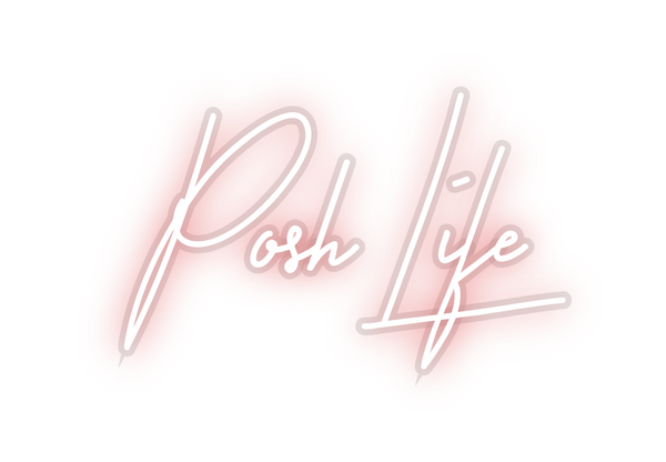 Custom Neon: Posh Life