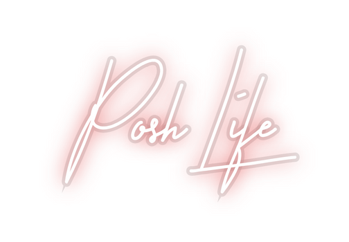 Custom Neon: Posh Life