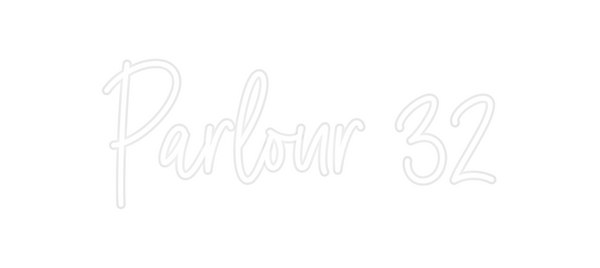 Custom Neon: Parlour 32