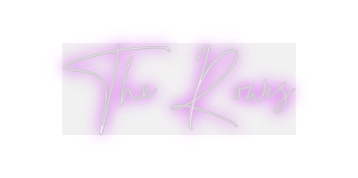 Custom Neon: The Rowes