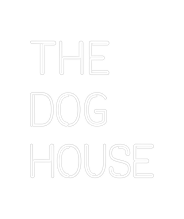 Custom Neon: The
Dog
House