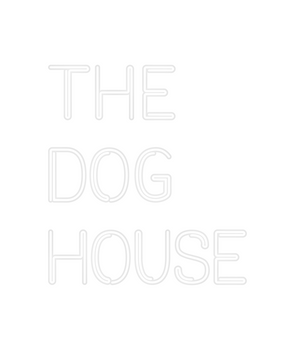 Custom Neon: The
Dog
House