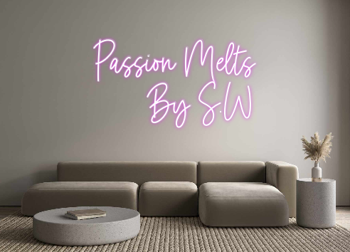 Custom Neon: Passion Melts...