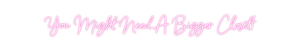 Custom Neon: You Might Nee...