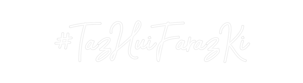 Custom Neon: #TazHuiFarazKi