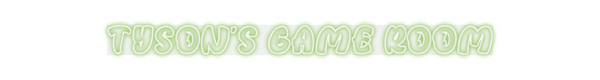 Custom Neon: TYSON'S GAME ...