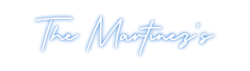 Custom Neon: The Martinez’s