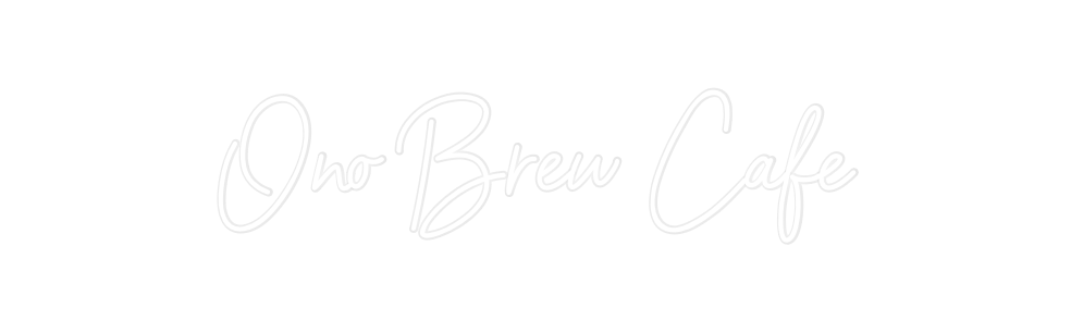 Custom Neon: Ono Brew Cafe