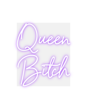 Custom Neon: Queen
      B...