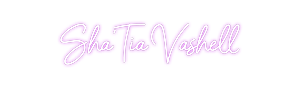 Custom Neon: Sha’Tia Vashe...