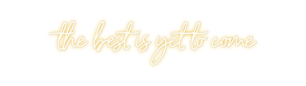 Custom Neon: the best is y...