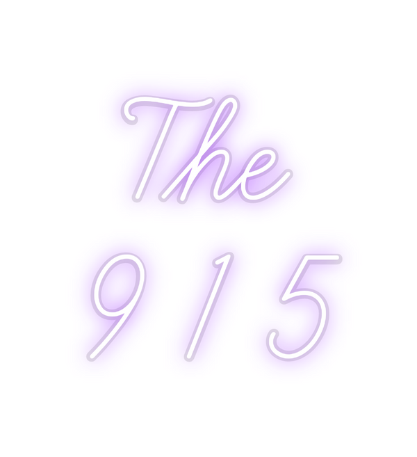 Custom Neon: The
9 1 5