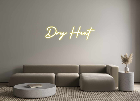 Custom Neon: Dry Heat