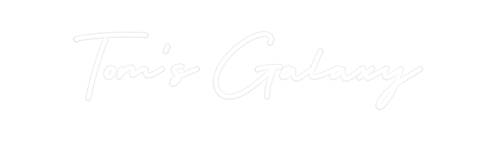 Custom Neon: Tom's Galaxy