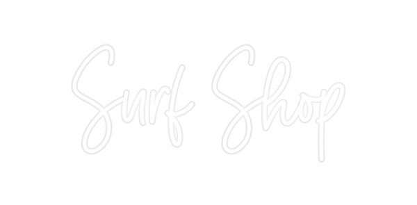 Custom Neon: Surf Shop