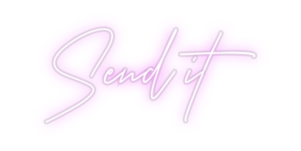 Custom Neon: Send it