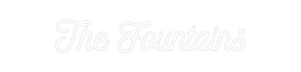 Custom Neon: The Fountains