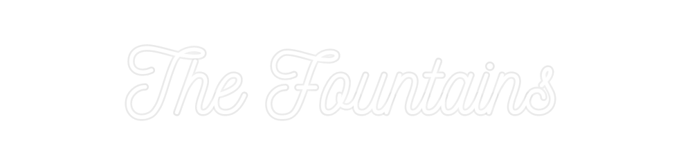 Custom Neon: The Fountains
