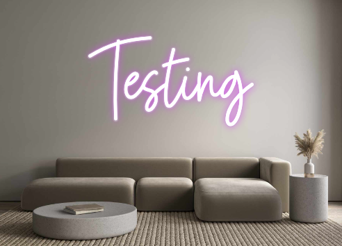 Custom Neon: Testing