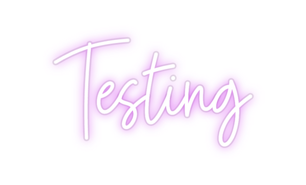 Custom Neon: Testing
