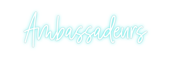 Custom Neon: Ambassadeurs