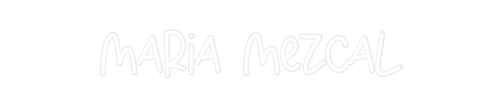 Custom Neon: Maria Mezcal