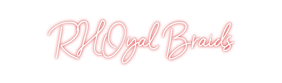 Custom Neon: RHOyal Braids