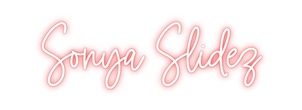 Custom Neon: Sonya Slidez