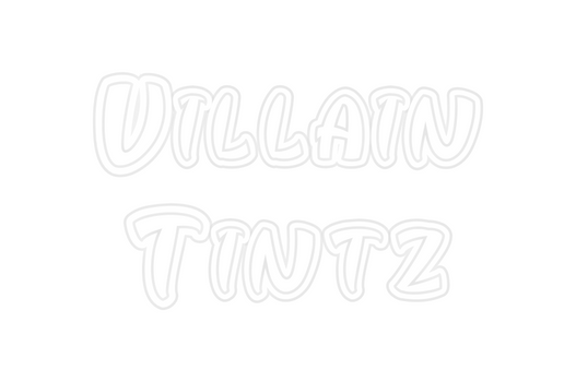 Custom Neon: Villain 
Tintz