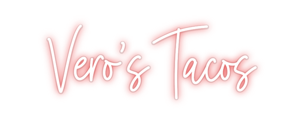 Custom Neon: Vero's Tacos
