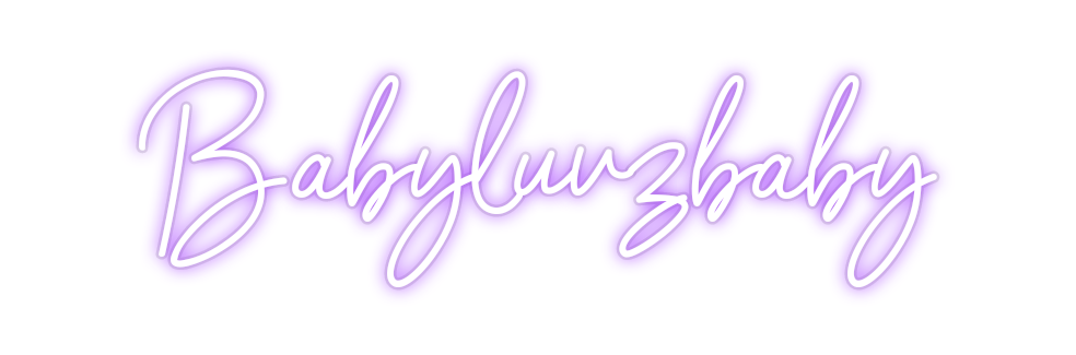 Custom Neon: Babyluvzbaby