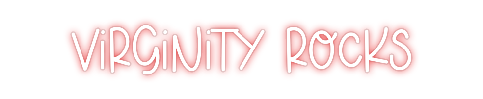 Custom Neon: Virginity Rocks