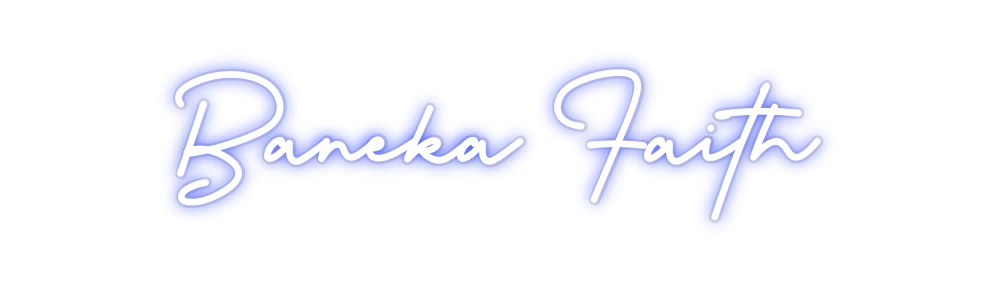 Custom Neon: Baneka Faith