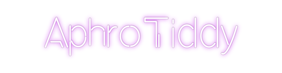 Custom Neon: AphroTiddy