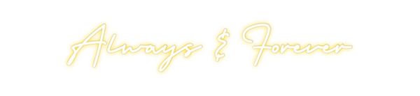 Custom Neon: Always & Fore...