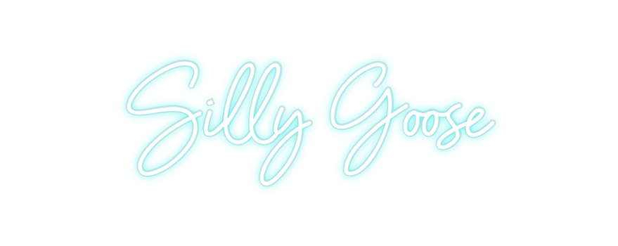 Custom Neon: Silly Goose