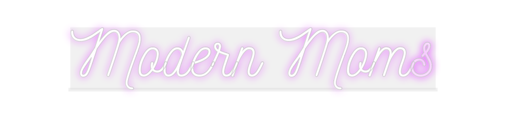 Custom Neon: Modern Moms
