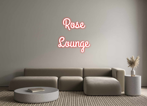 Custom Neon:  Rose
Lounge