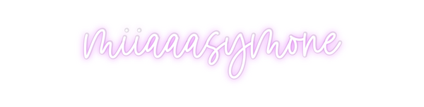 Custom Neon: miiaaasymone