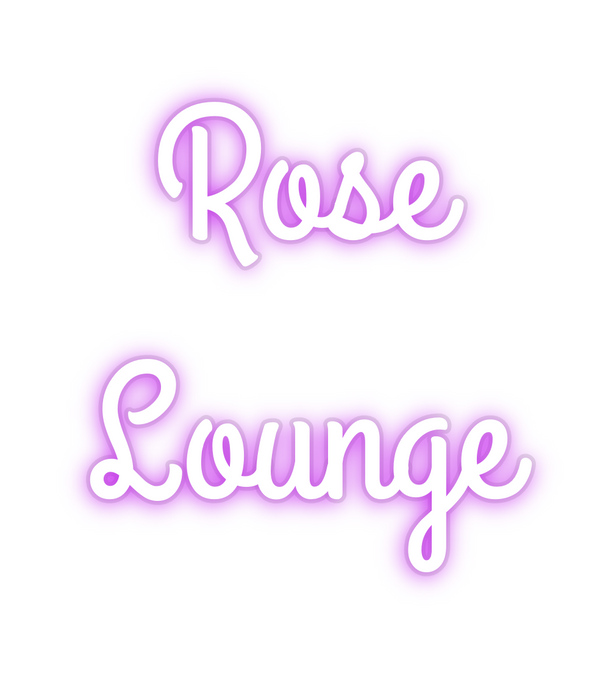 Custom Neon: Rose
Lounge