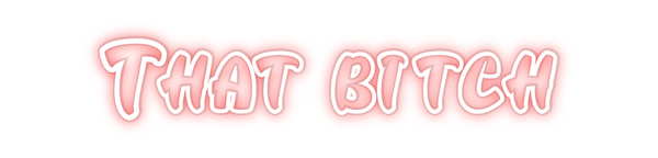 Custom Neon: That bitch