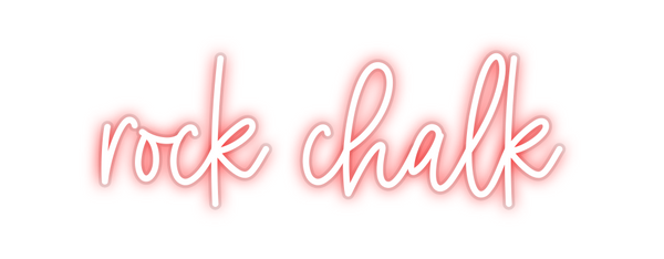 Custom Neon: rock chalk