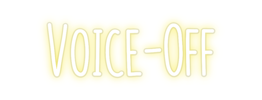Custom Neon: Voice-Off