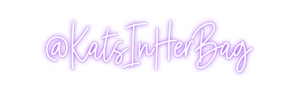 Custom Neon: @KatsInHerBag