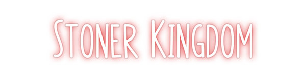Custom Neon: Stoner Kingdom