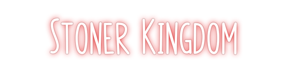 Custom Neon: Stoner Kingdom
