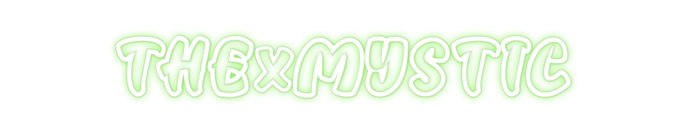Custom Neon: THExMYSTIC